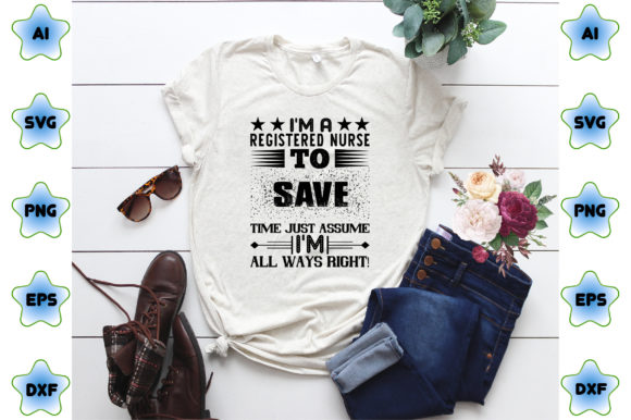 Embroidery Design: I M a Registered Nurse to SAVE TIME JUST