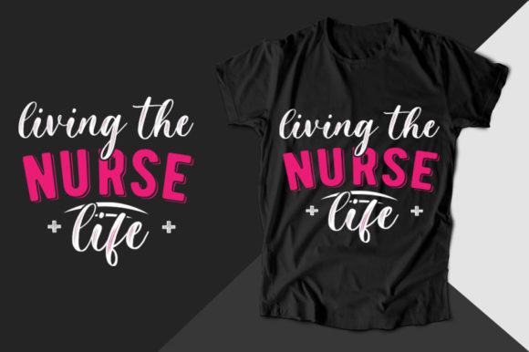 Living the Nurse Life: A Versatile T-Shirt Design