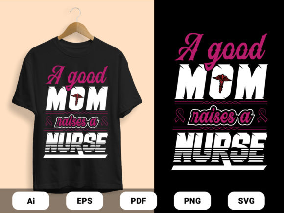 Mom Raises a Nurse T-shirt Embroidery Design