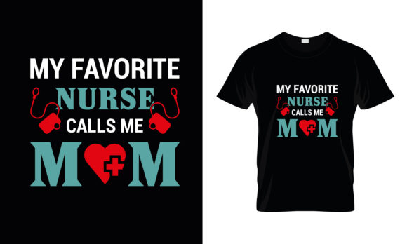 My Favorite Nurse Calls Mom: A Heartfelt Design