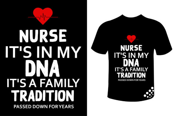 Nurse It's in My DNA: A Family Tee Design