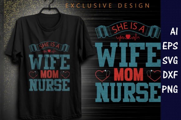 She is a Wife, Mom, Nurse T-shirt Design