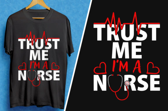 Trust Me I'm a Nurse Typography T-Shirt